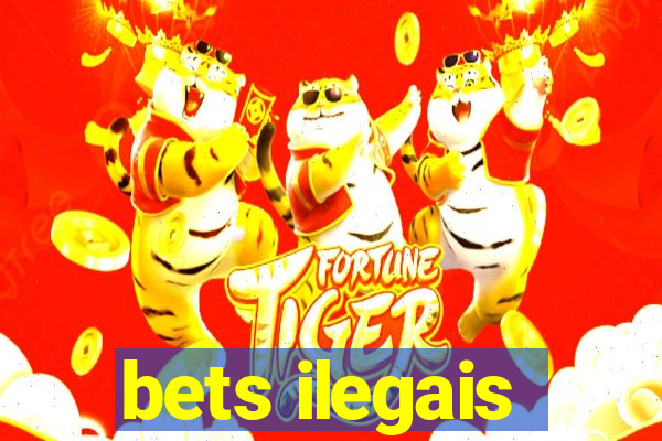 bets ilegais